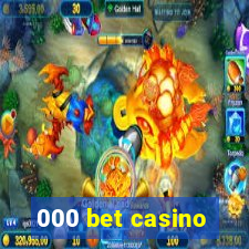 000 bet casino